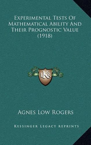 Cover image for Experimental Tests of Mathematical Ability and Their Prognostic Value (1918)