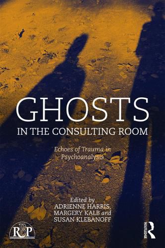 Cover image for Ghosts in the Consulting Room: Echoes of Trauma in Psychoanalysis
