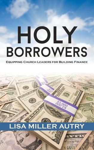 Holy Borrowers: Equipping Church Leaders for Building Finance