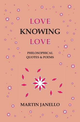 Cover image for Love Knowing Love: Philosophical Quotes & Poems