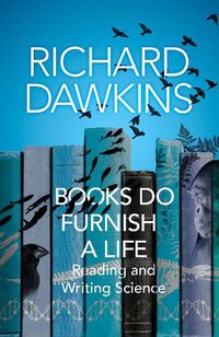 Cover image for Books do Furnish a Life: An electrifying celebration of science writing