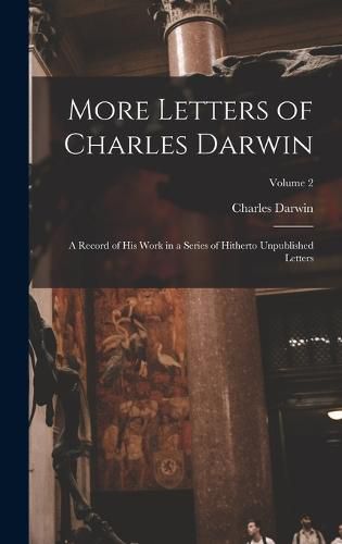 More Letters of Charles Darwin