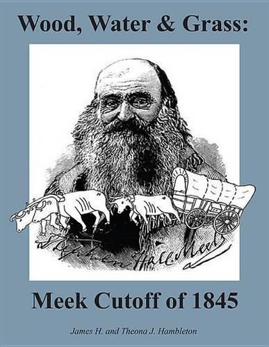 Wood, Water & Grass: Meek Cutoff of 1845