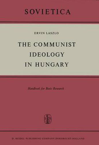 Cover image for The Communist Ideology in Hungary: Handbook for Basic Research