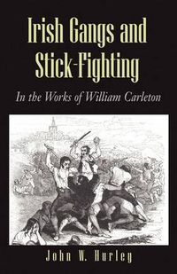 Cover image for Irish Gangs and Stick-Fighting