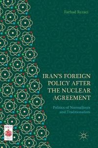 Cover image for Iran's Foreign Policy After the Nuclear Agreement: Politics of Normalizers and Traditionalists