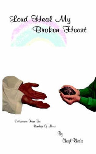 Cover image for Lord Heal My Broken Heart: Deliverance From The Bondage Of Abuse