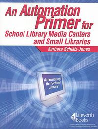 Cover image for An Automation Primer for School Library Media Centers