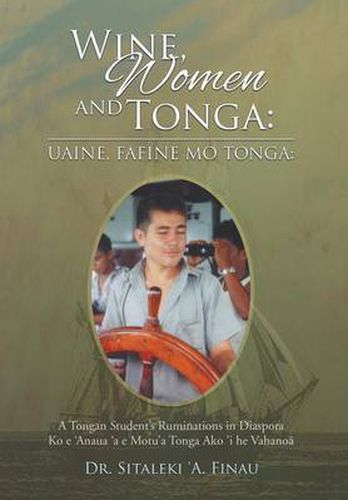 Cover image for Wine, Women and Tonga: A Tongan Student's Ruminations in Diaspora