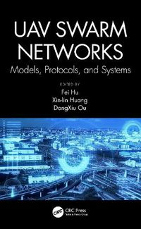 Cover image for UAV Swarm Networks: Models, Protocols, and Systems