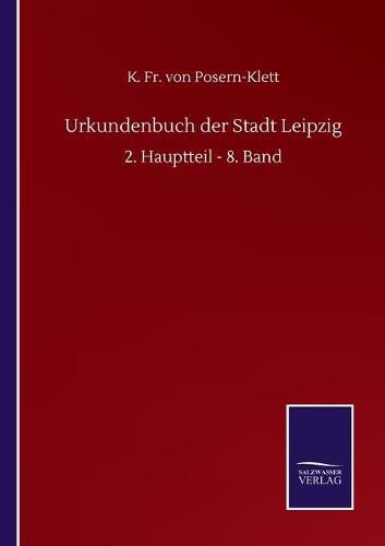 Cover image for Urkundenbuch der Stadt Leipzig: 2. Hauptteil - 8. Band