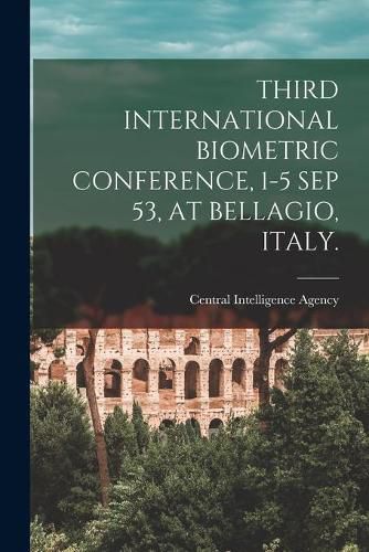 Cover image for Third International Biometric Conference, 1-5 Sep 53, at Bellagio, Italy.