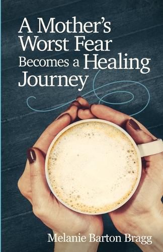 Cover image for A Mother's Worst Fear Becomes a Healing Journey