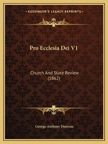 Pro Ecclesia Dei V1: Church and State Review (1862)