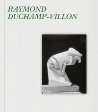 Cover image for Raymond Duchamp-Villon (bilingual edition): Catalogue raisonne