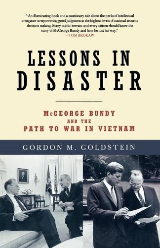 Cover image for Lessons in Disaster: McGeorge Bundy and the Path to War in Vietnam