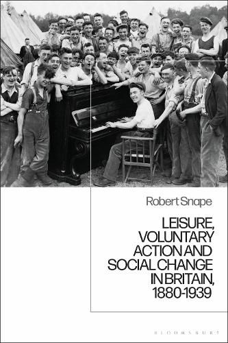 Cover image for Leisure, Voluntary Action and Social Change in Britain, 1880-1939