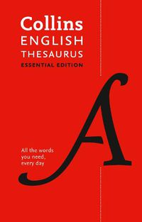 Cover image for English Thesaurus Essential: All the Words You Need, Every Day