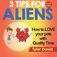 Cover image for How to LOVE your pets with Quality Time: 3 Tips For Aliens