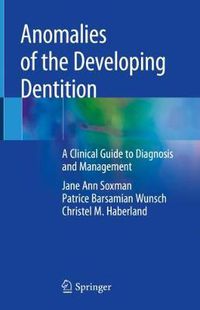 Cover image for Anomalies of the Developing Dentition: A Clinical Guide to Diagnosis and Management