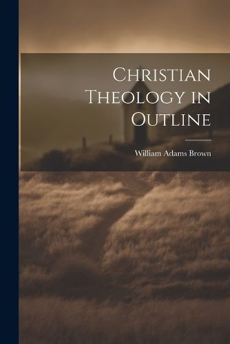 Christian Theology in Outline