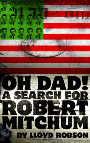 Oh Dad, a Search for  Robert Mitchum