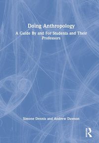 Cover image for Doing Anthropology: A Guide By and For Students and Their Professors