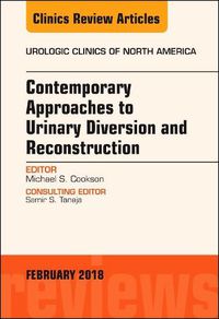 Cover image for Contemporary Approaches to Urinary Diversion and Reconstruction, An Issue of Urologic Clinics