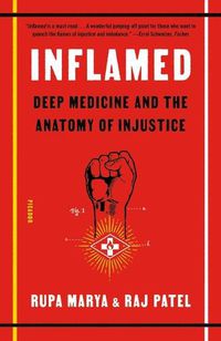 Cover image for Inflamed: Deep Medicine and the Anatomy of Injustice