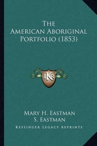 The American Aboriginal Portfolio (1853)