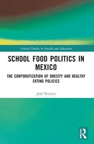 Cover image for School Food Politics in Mexico