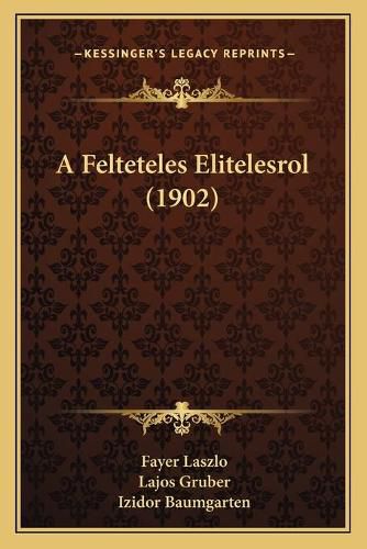 Cover image for A Felteteles Elitelesrol (1902)