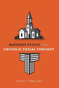 Cover image for Business Ethics and Catholic Social Thought