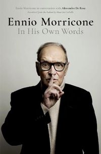 Cover image for Ennio Morricone: In His Own Words