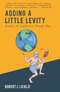 Cover image for Adding a Little Levity: Essays to Lighten a Tough Day