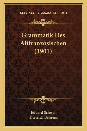 Grammatik Des Altfranzosischen (1901)