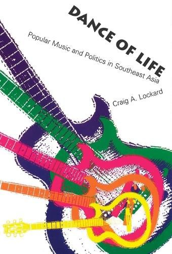 Cover image for Dance of Life: Popular Music and Politics in Southeast Asia
