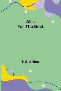 Cover image for All's for the Best