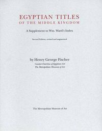 Cover image for Egyptian Titles of the Middle Kingdom: A Supplement to Wm.Ward's Index