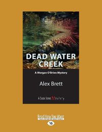 Cover image for Dead Water Creek: A Morgan O'Brien Mystery