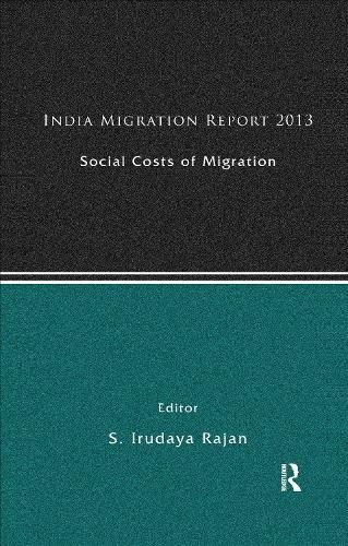 Cover image for India Migration Report 2013: Social Costs of Migration