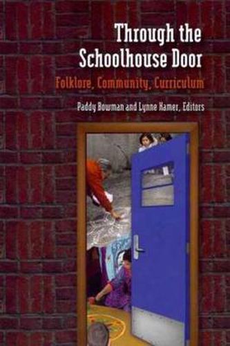 Cover image for Through the Schoolhouse Door: Folklore, Community, Currriculum