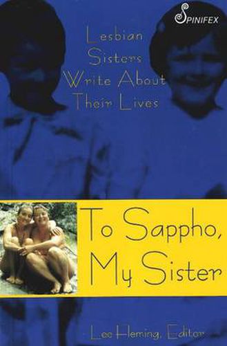 Cover image for To Sappho My Sister: Lesbian Sisters Write About Their Lives