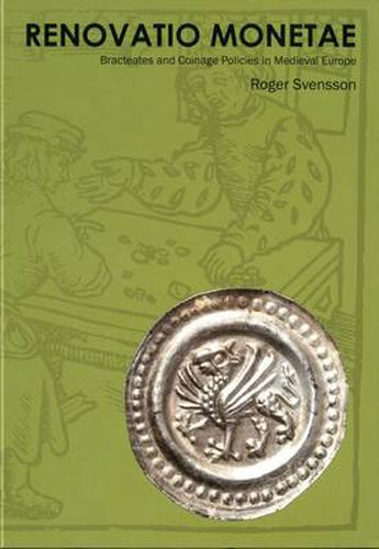 Cover image for Renovatio Monetae: Bracteates and Coinage Policies in Medieval Europe