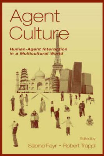 Cover image for Agent Culture: Human-agent interaction in A Multicultural World