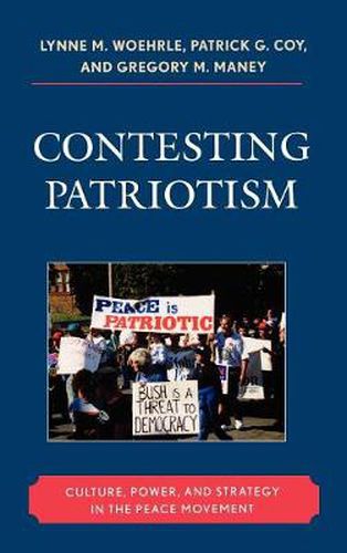 Cover image for Contesting Patriotism: Culture, Power, and Strategy in the Peace Movement