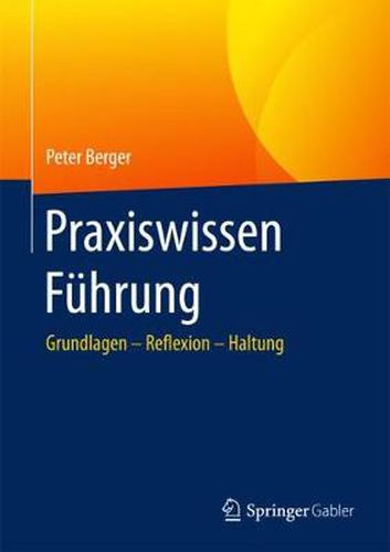 Cover image for Praxiswissen Fuhrung: Grundlagen - Reflexion - Haltung