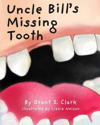 Cover image for Uncle Bill's Missing Tooth