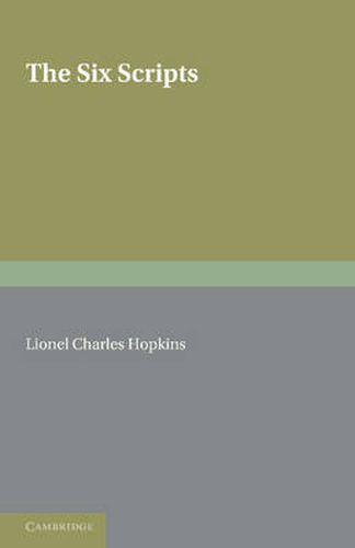 The Six Scripts or the Principles of Chinese Writing by Tai Tung: A Translation by L. C. Hopkins, with a Memoir of the Translator by W. Perceval Yetts