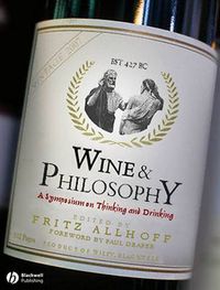 Cover image for Wine and Philosophy: A Symposium on Thinking and Drinking